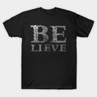 Believe in silver T-Shirt